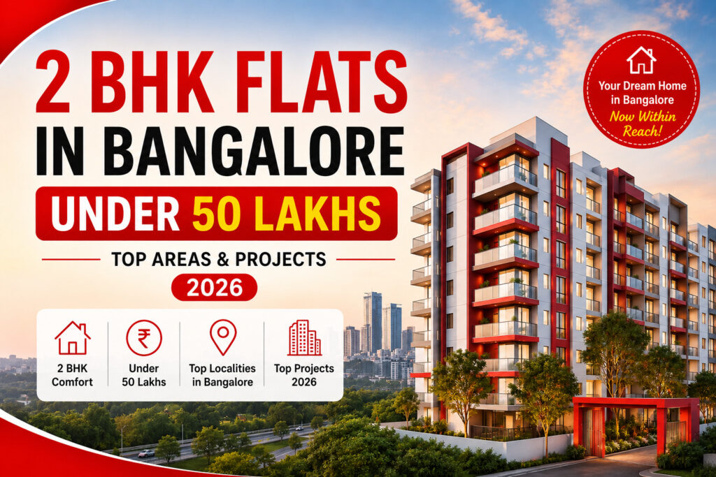 2 BHK Flats in Bangalore Under 50 Lakhs – Top Areas & Projects 2026
