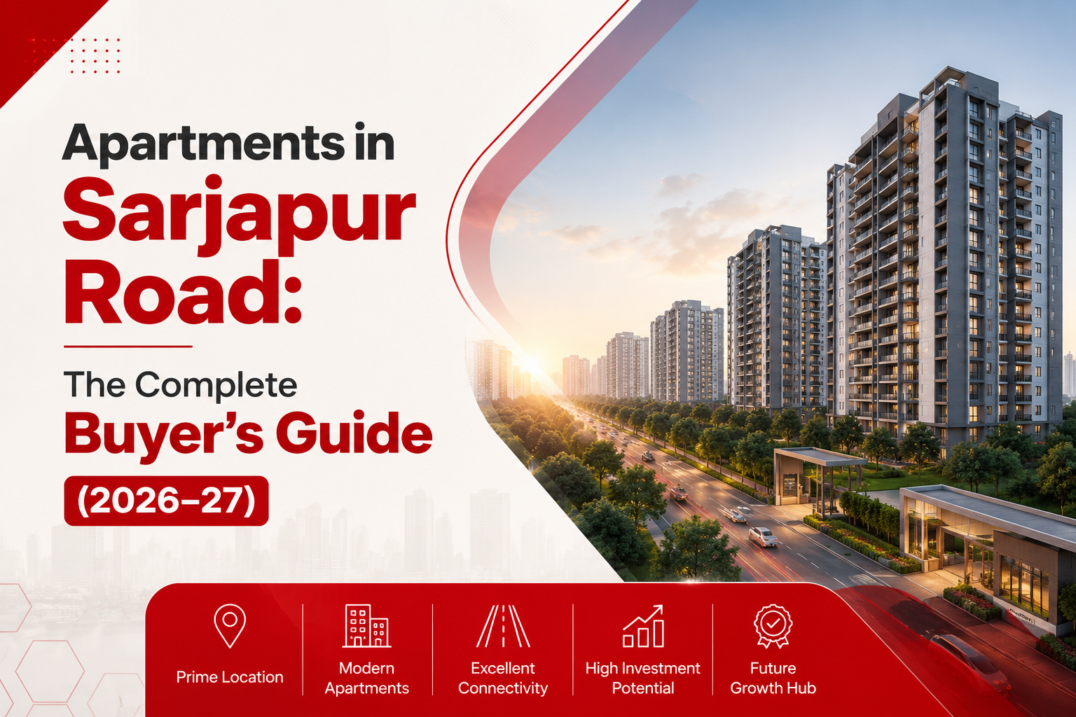 Apartments in Sarjapur Road: The Complete Buyer's Guide (2026–27)