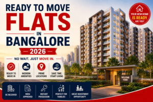 Ready to Move Flats in Bangalore 2026 – Top Areas, Benefits & How to Buy