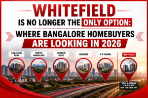 Whitefield Is No Longer the Only Option: Where Bangalore Homebuyers Are Looking in 2026