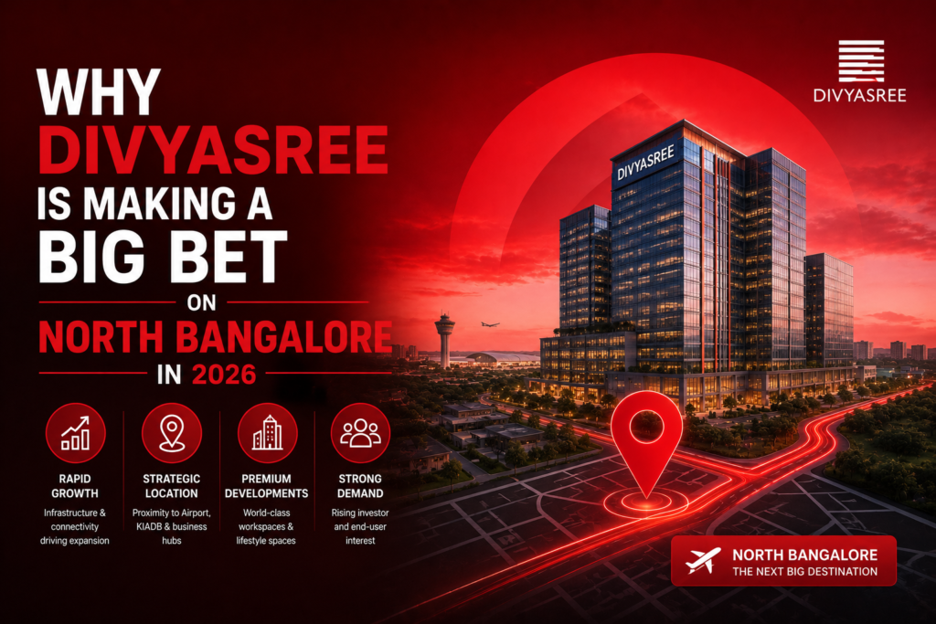 Why Divyasree Is Making a Big Bet on North Bangalore in 2026