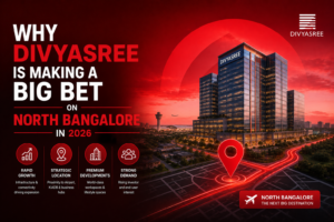 Why Divyasree Is Making a Big Bet on North Bangalore in 2026