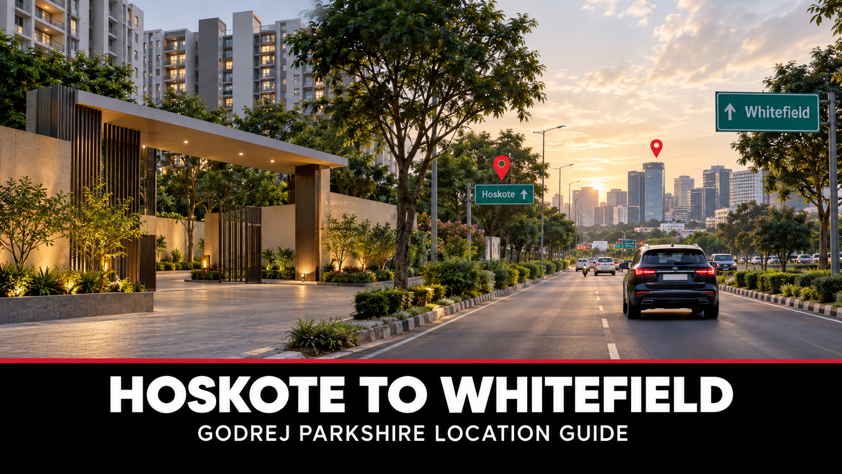 Godrej Parkshire Hoskote to Whitefield location guide