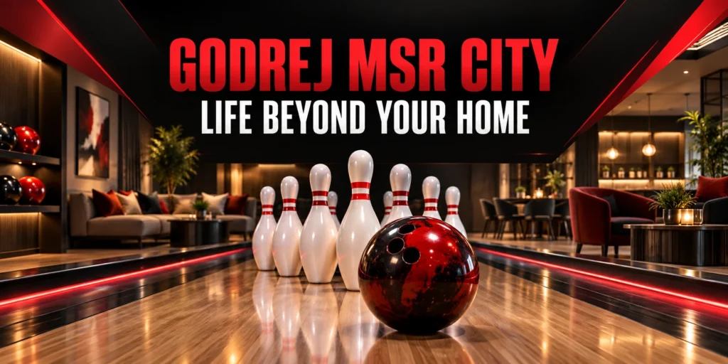Godrej MSR City amenities guide with red bowling ball, bowling pins and conceptual indoor recreation setting