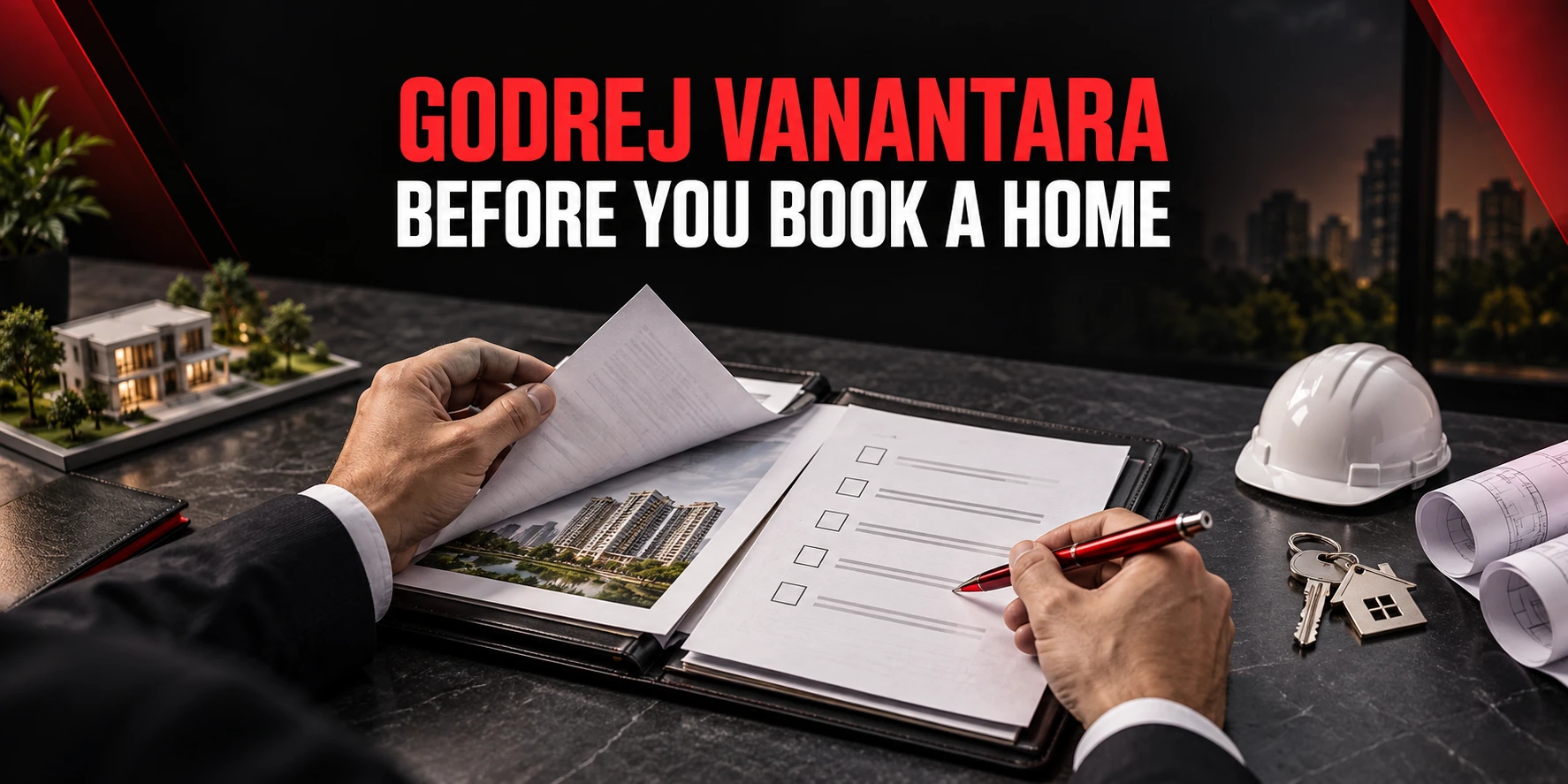Godrej Vanantara booking checklist with documents, a red pen, house keys and a construction helmet; conceptual illustration