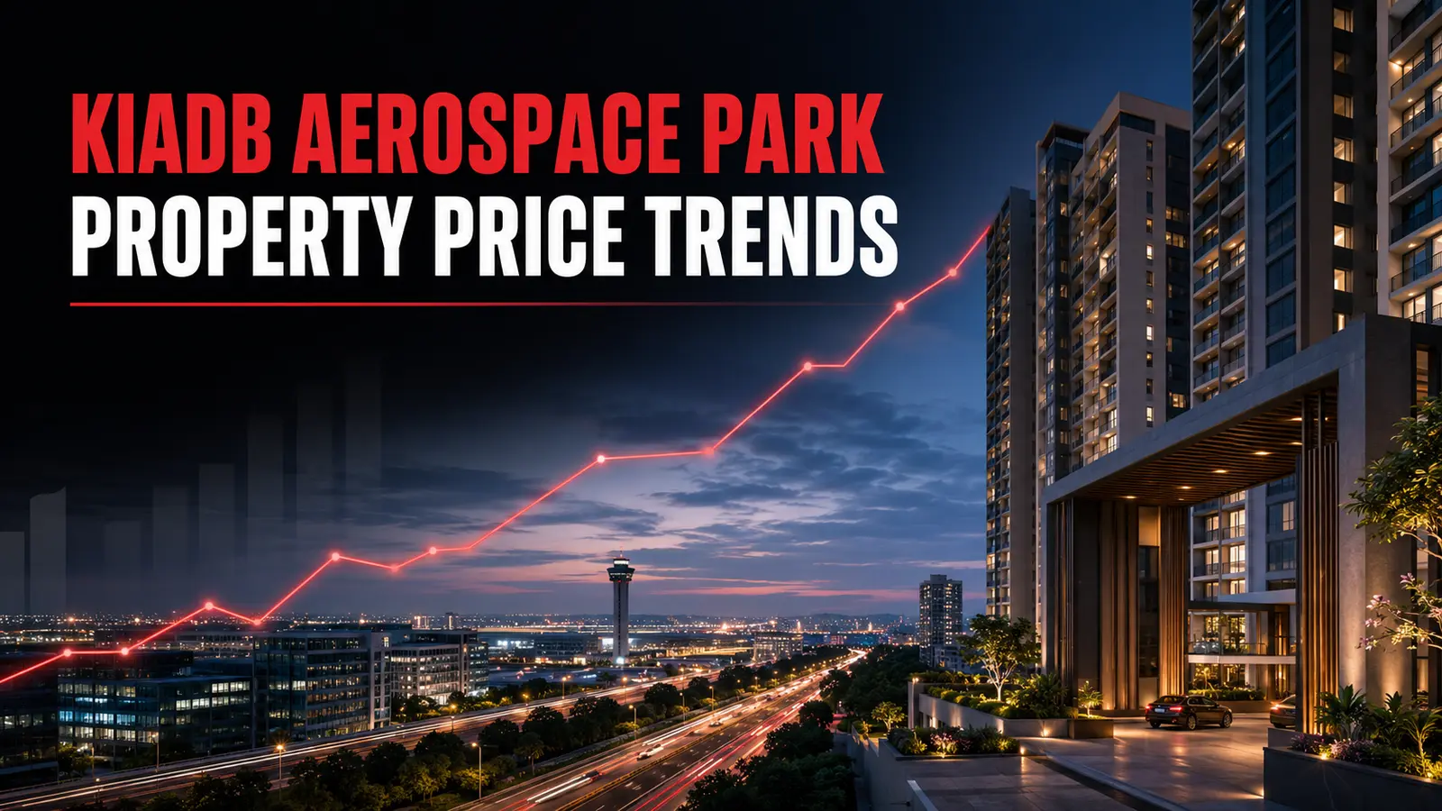 KIADB Aerospace Park property price trends and North Bangalore residential growth