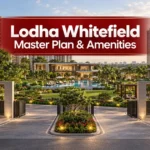 Lodha Whitefield Master Plan & Amenities Explained