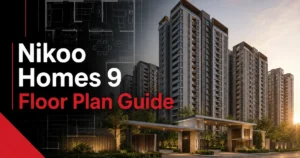 Nikoo Homes 9 Floor Plan Explained: Layout and Configuration Guide
