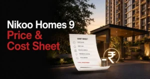Nikoo Homes 9 Price and Cost Sheet: Complete Buyer Guide 2026