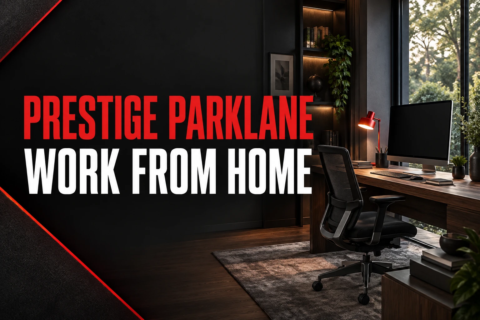 Prestige Parklane Work-from-Home Guide: Planning a Comfortable Workspace — conceptual red and black editorial illustration