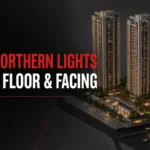 Purva Northern Lights: Choosing a Tower, Floor and Facing